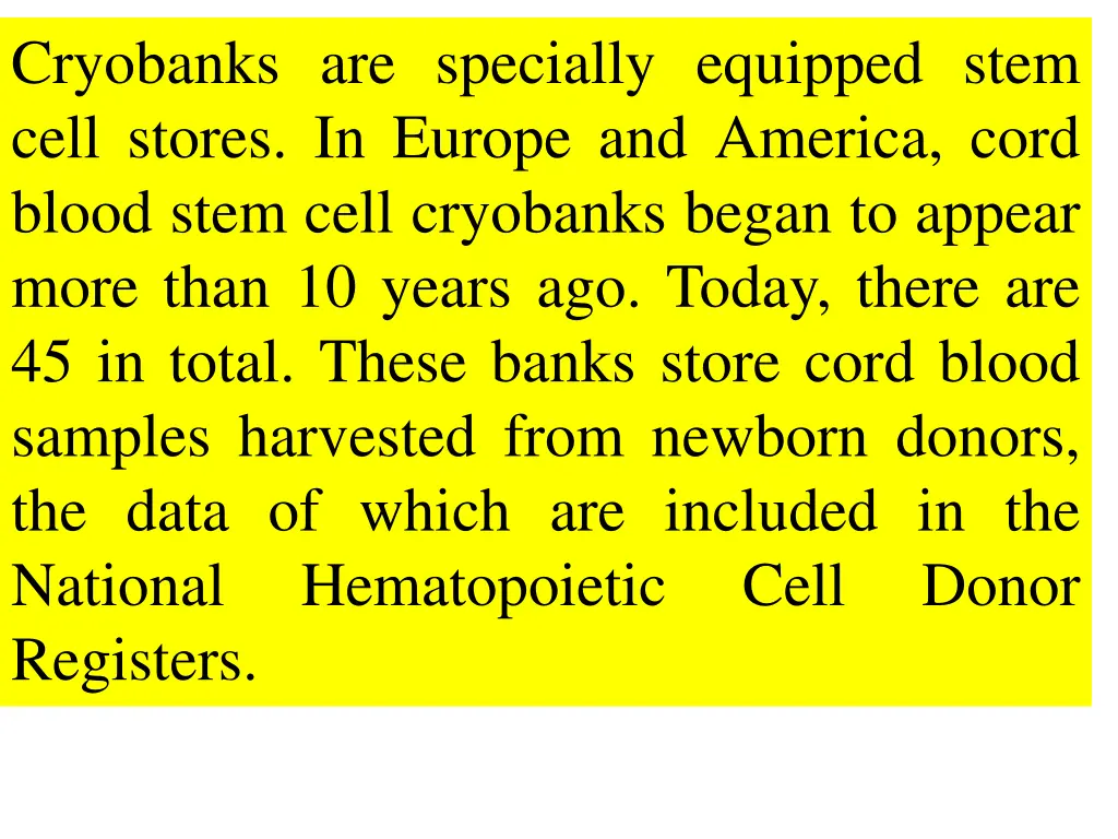 cryobanks are specially equipped stem cell stores