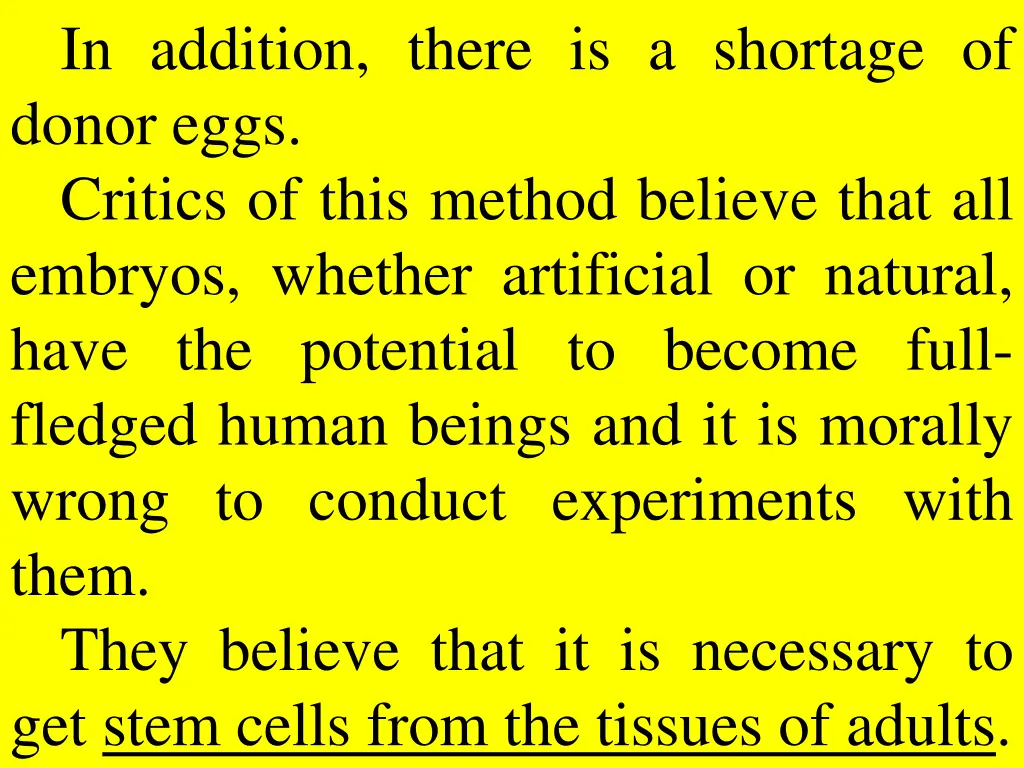in addition there is a shortage of donor eggs