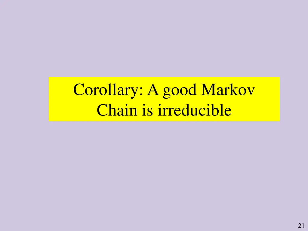 corollary a good markov chain is irreducible