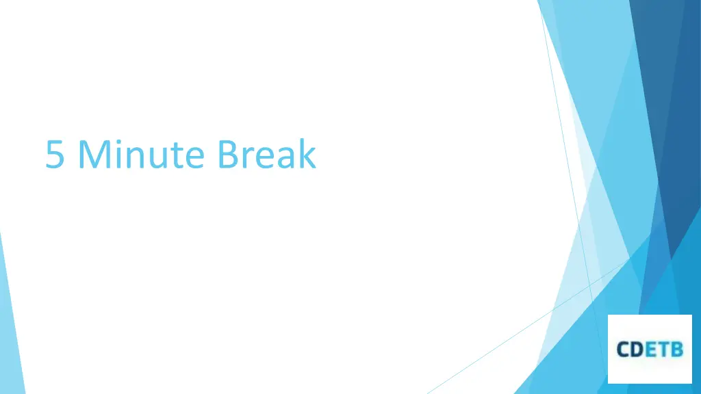 5 minute break