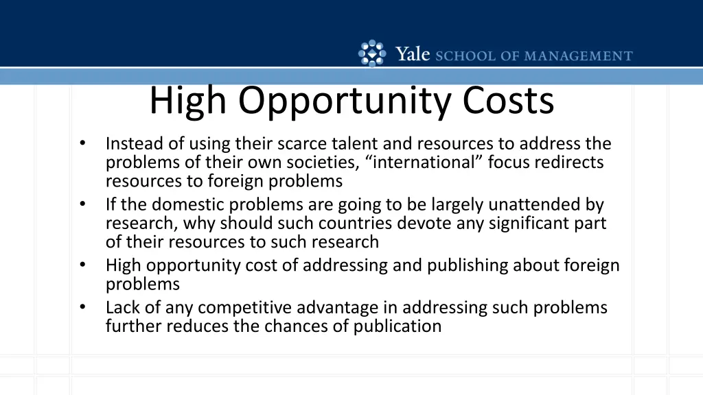high opportunity costs