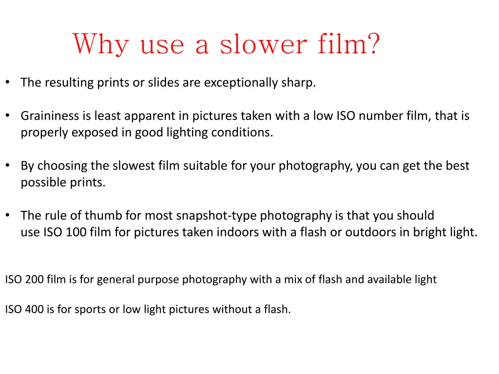 why use a slower film