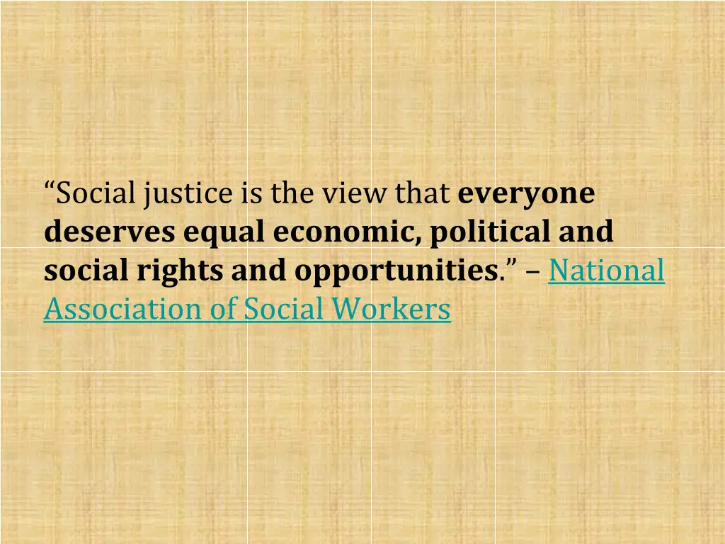 social justice is the view that everyone deserves