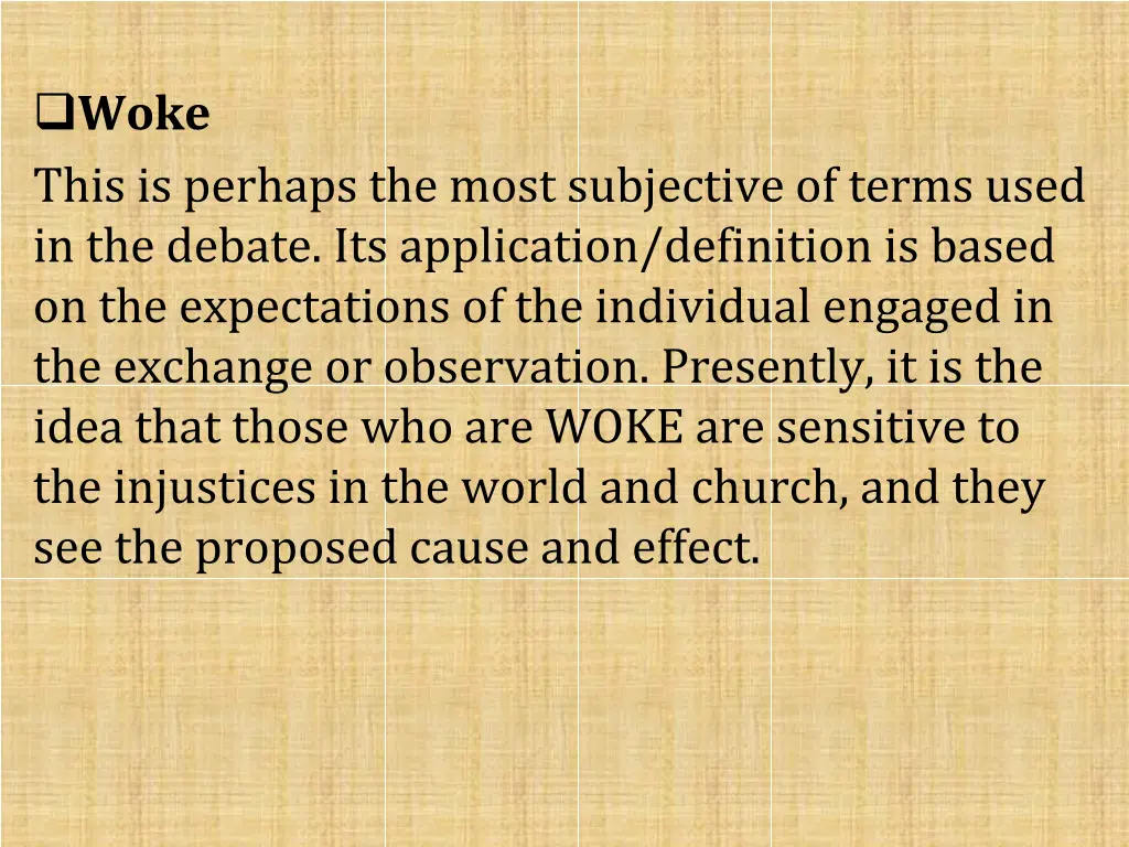 woke this is perhaps the most subjective of terms