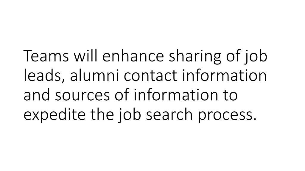 teams will enhance sharing of job leads alumni