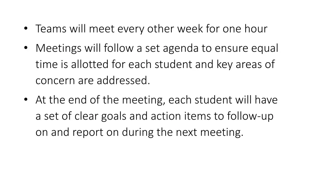 teams will meet every other week for one hour