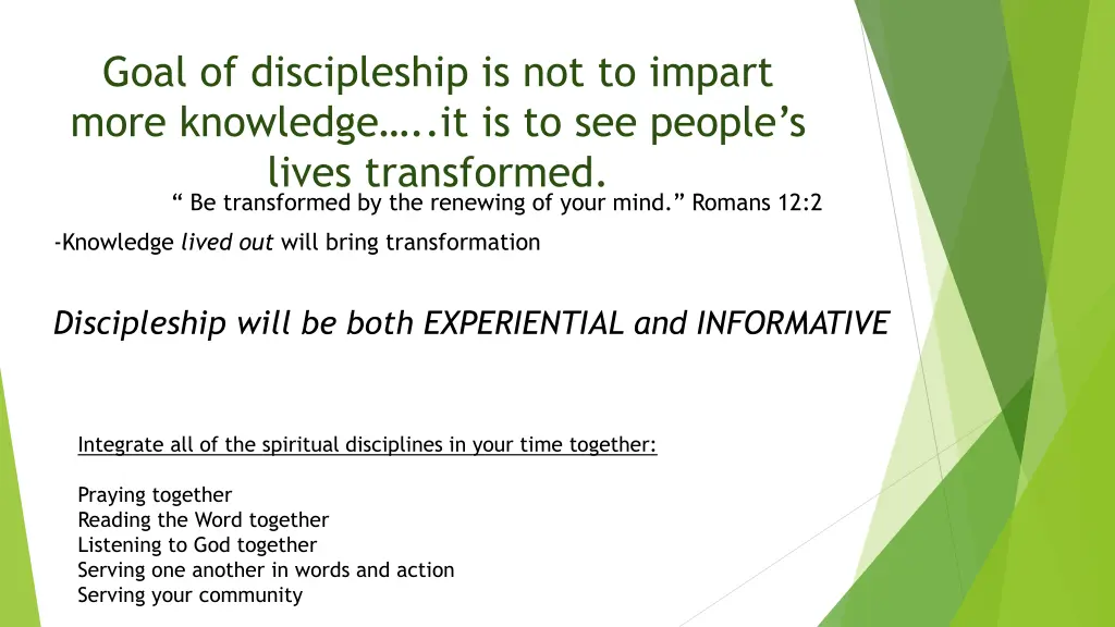 goal of discipleship is not to impart more