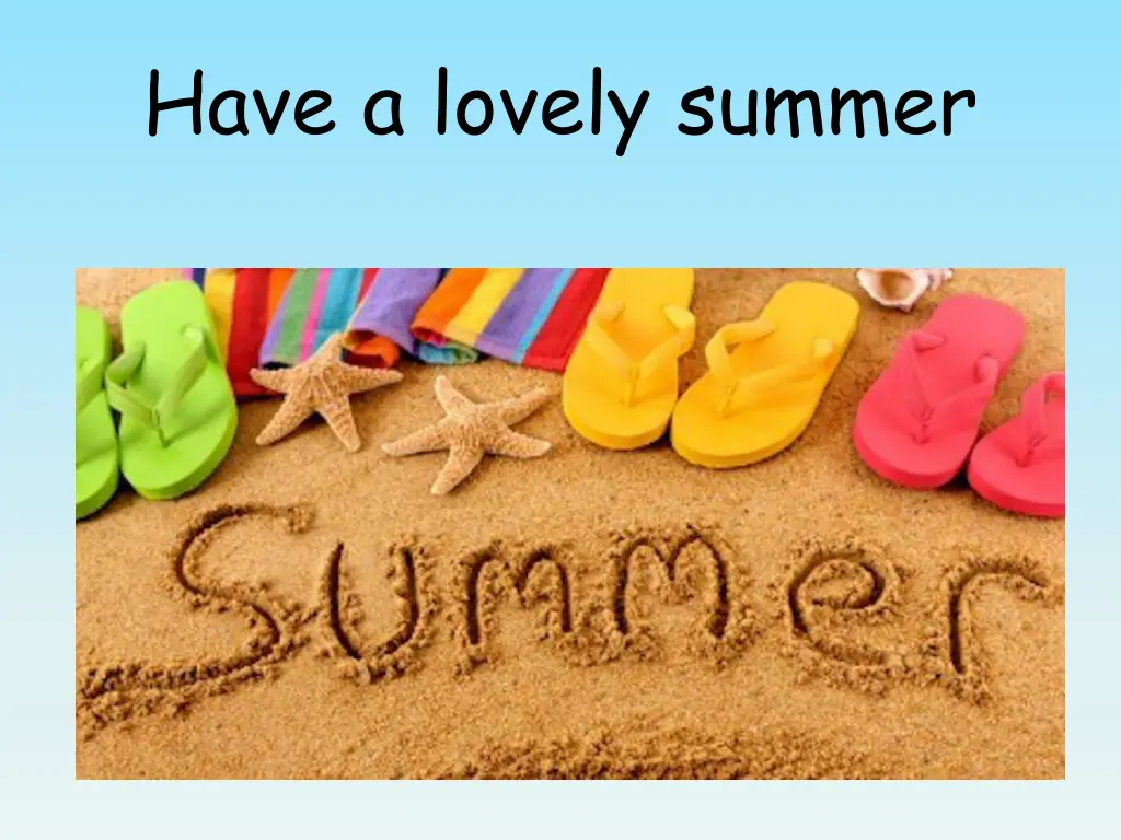 have a lovely summer