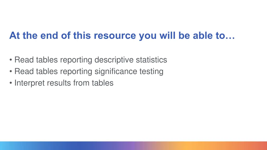 at the end of this resource you will be able to