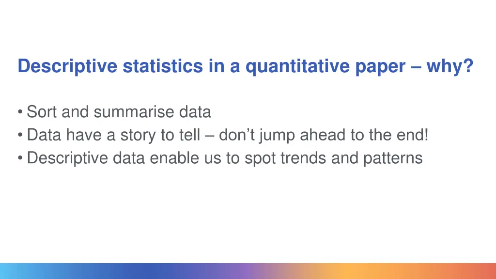 descriptive statistics in a quantitative paper why