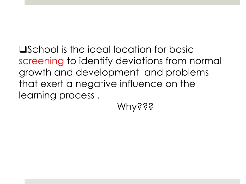 school is the ideal location for basic screening