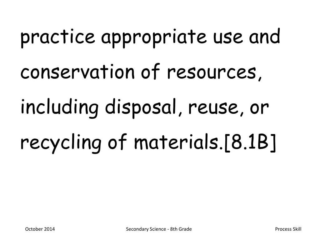 practice appropriate use and conservation