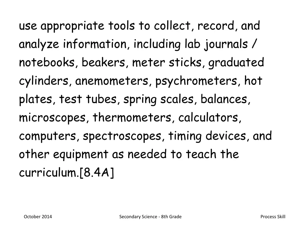 use appropriate tools to collect record
