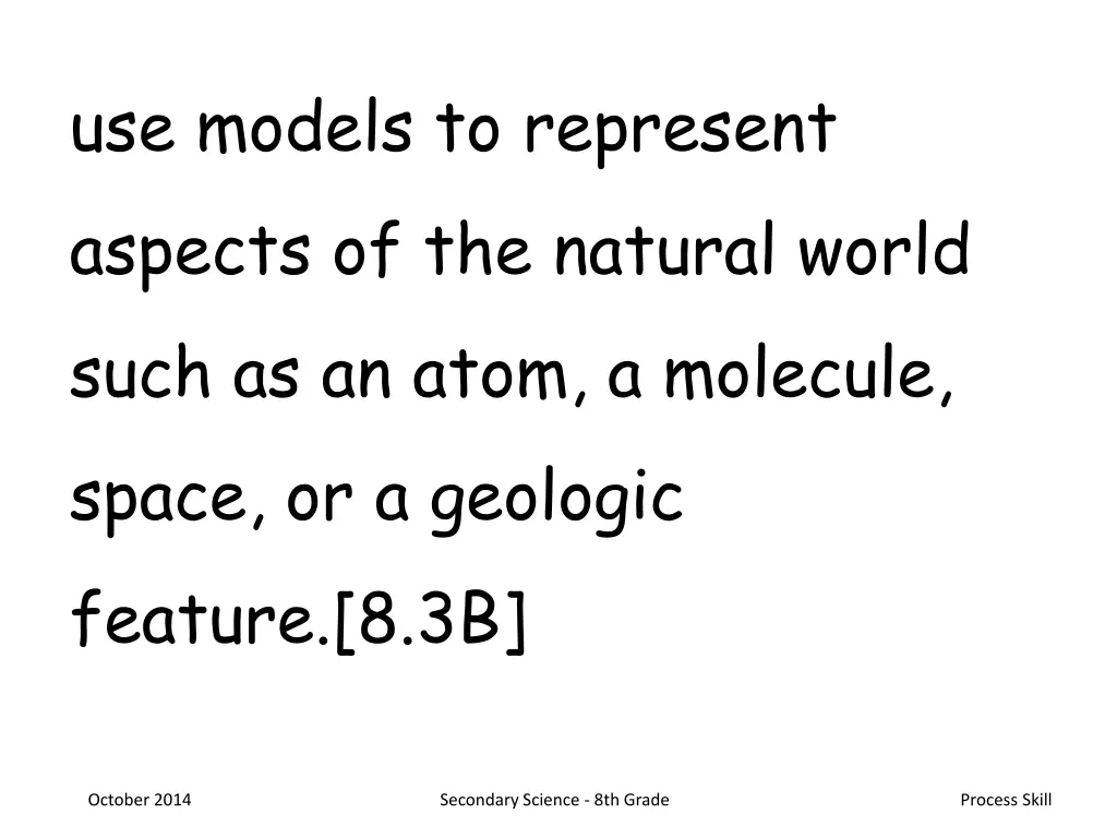 use models to represent aspects of the natural
