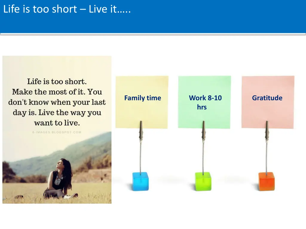 life is too short live it