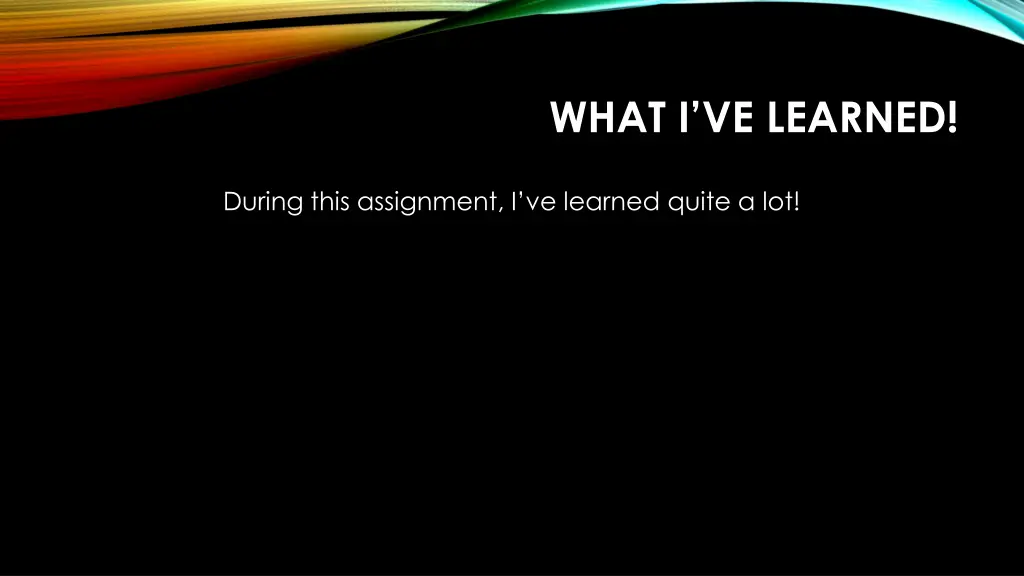 what i ve learned
