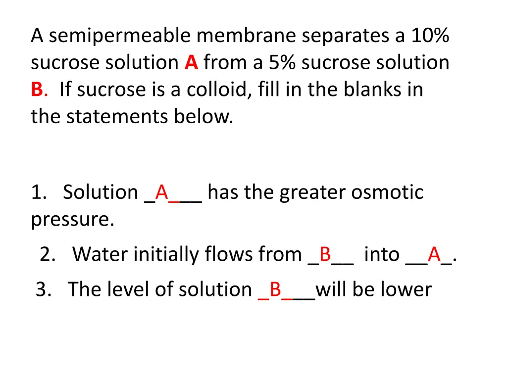 a semipermeable membrane separates a 10 sucrose