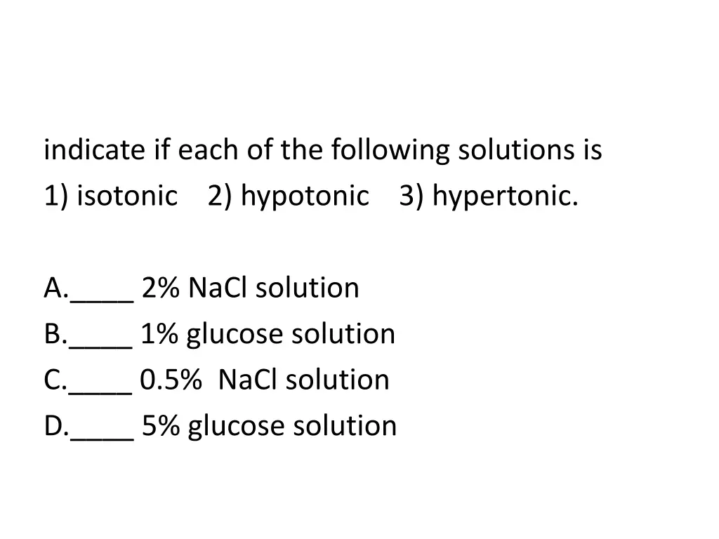 indicate if each of the following solutions