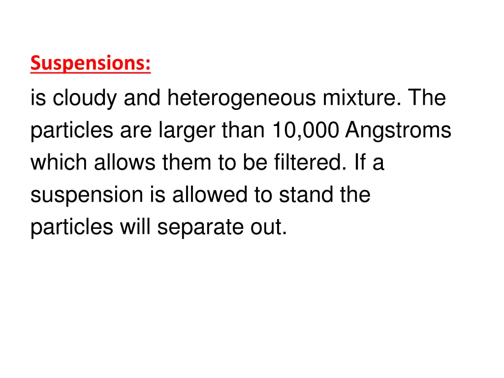 suspensions is cloudy and heterogeneous mixture