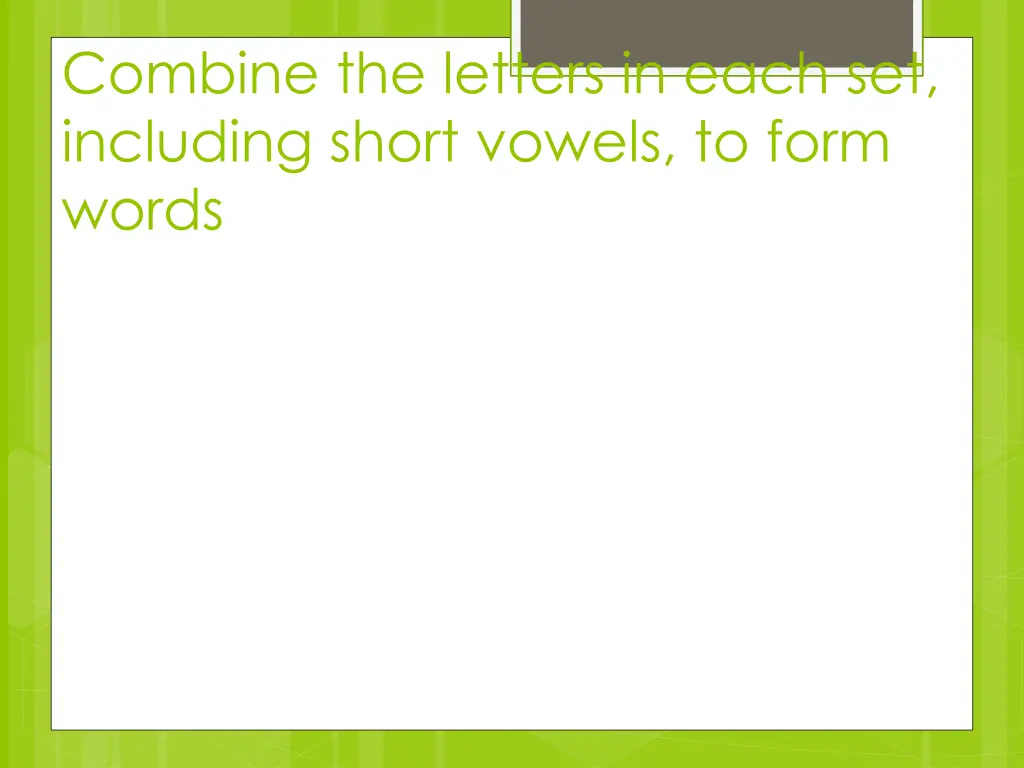 combine the letters in each set including short
