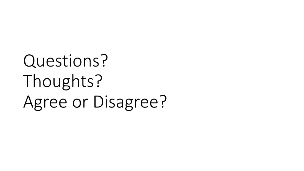 questions thoughts agree or disagree