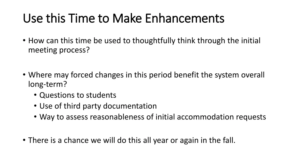 use this time to make enhancements use this time