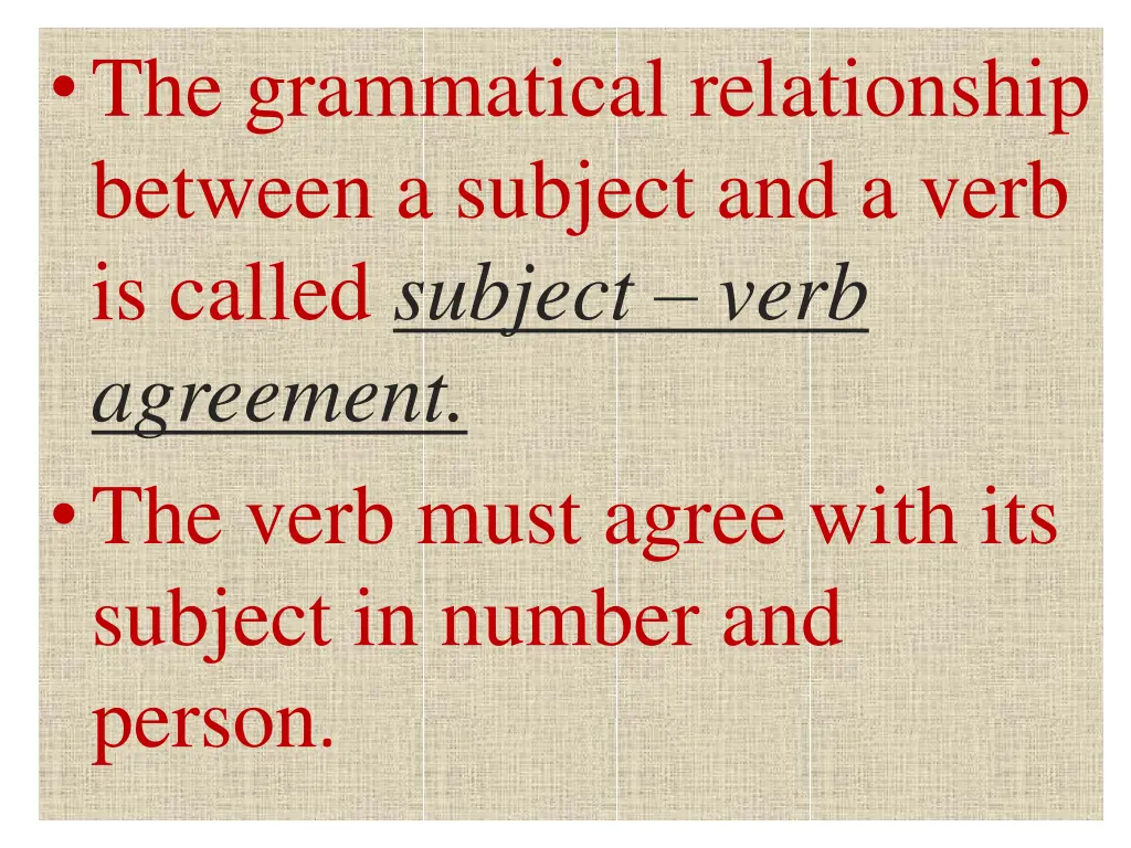 the grammatical relationship between a subject