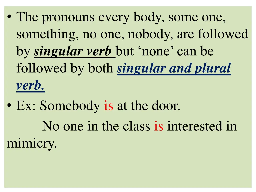 the pronouns every body some one something