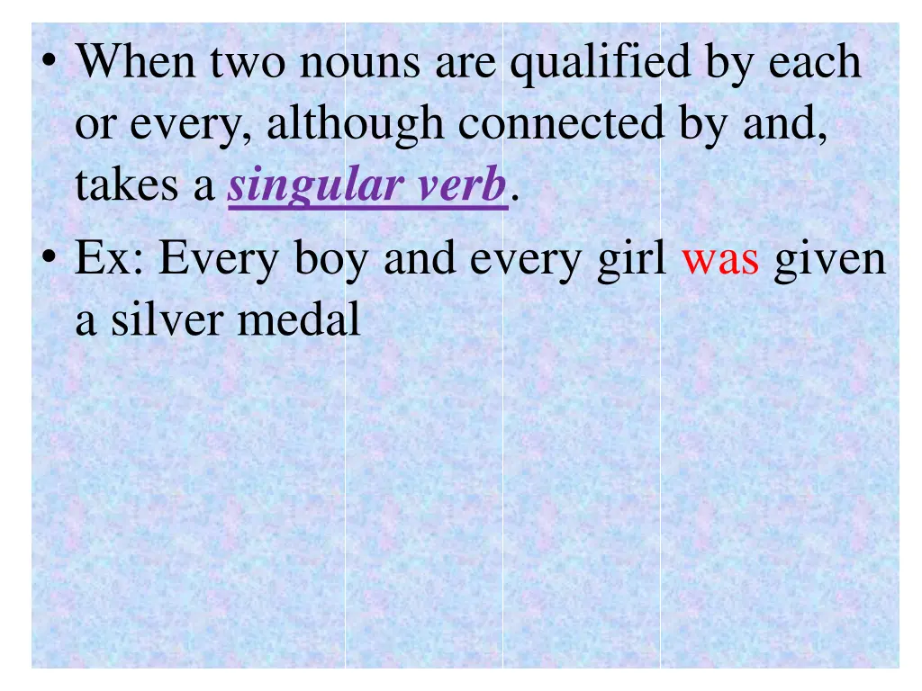 when two nouns are qualified by each or every