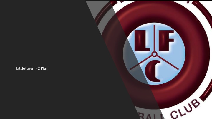 littletown fc plan