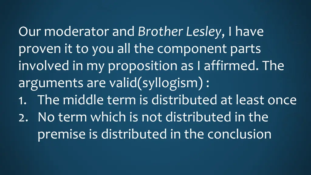 our moderator and brother lesley i have proven