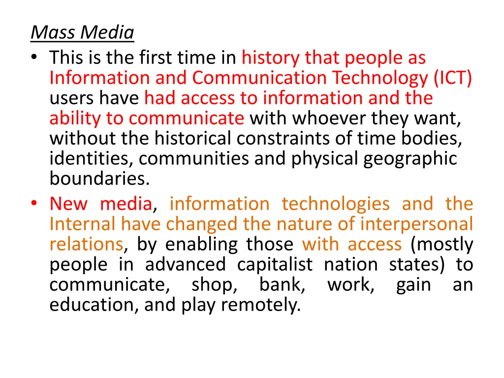 mass media this is the first time in history that