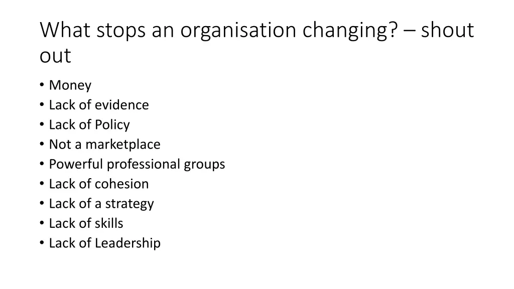 what stops an organisation changing shout out