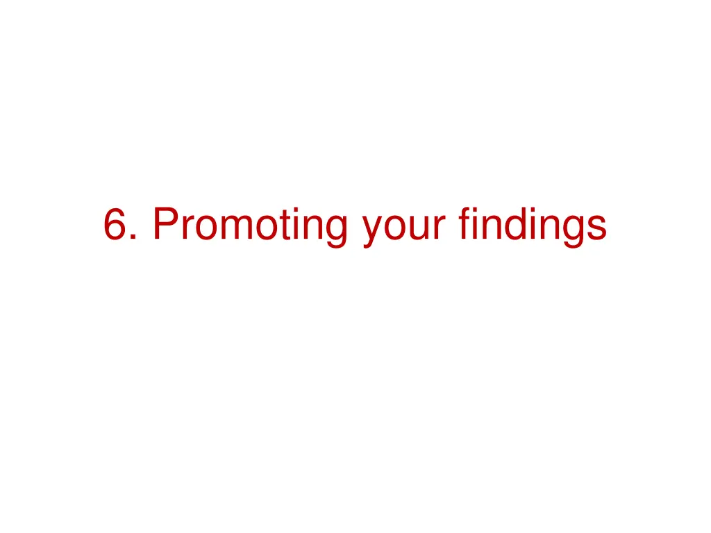 6 promoting your findings