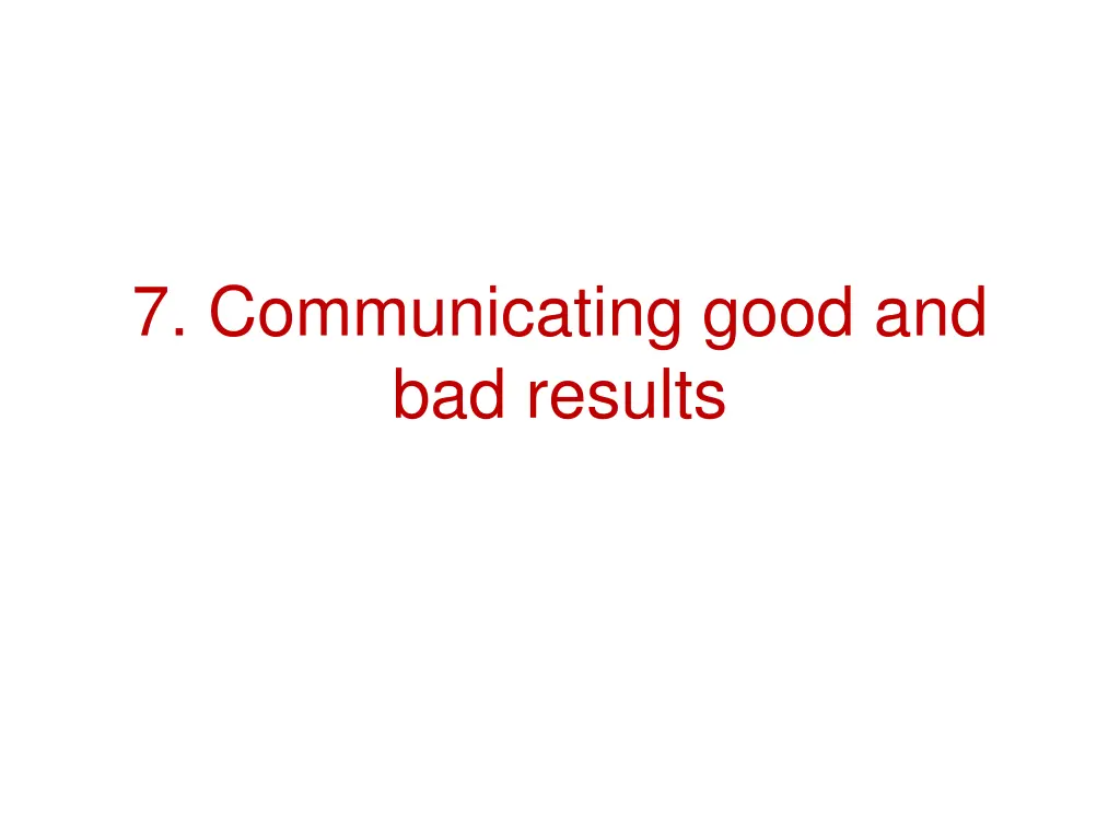 7 communicating good and bad results