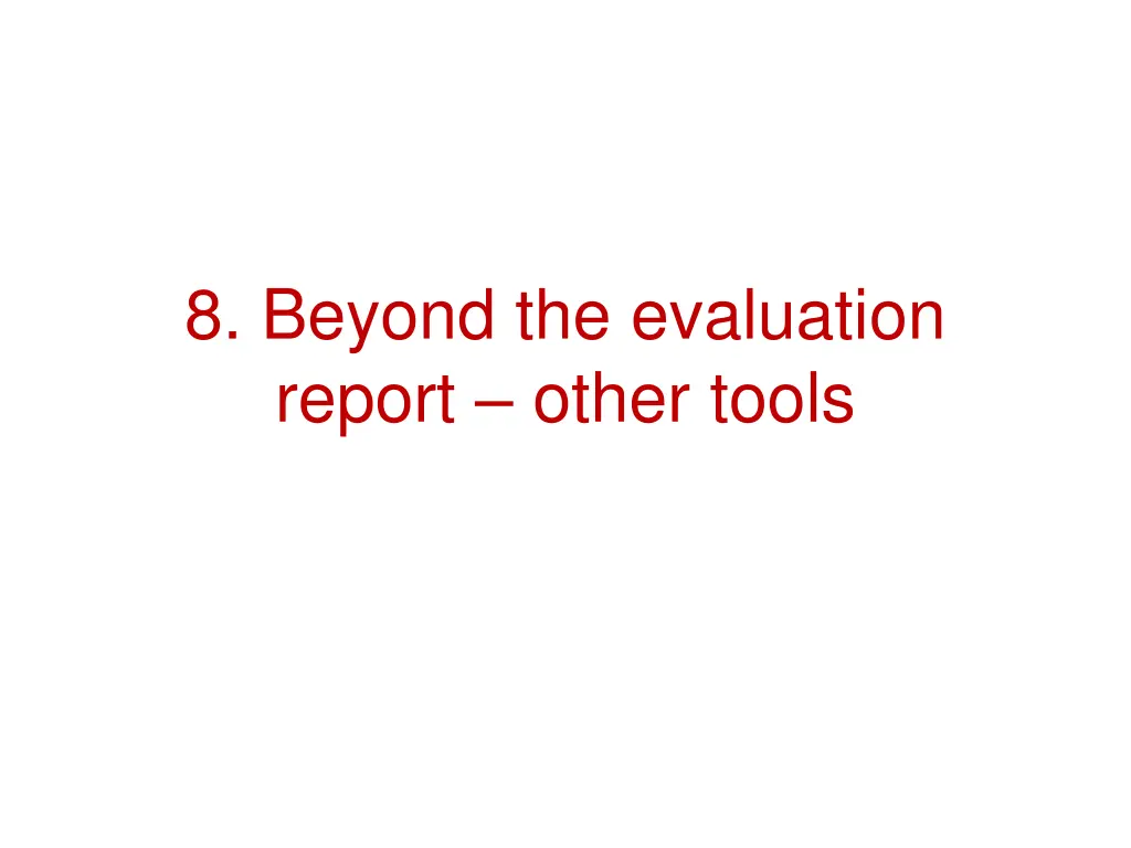 8 beyond the evaluation report other tools