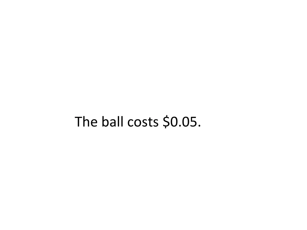 the ball costs 0 05