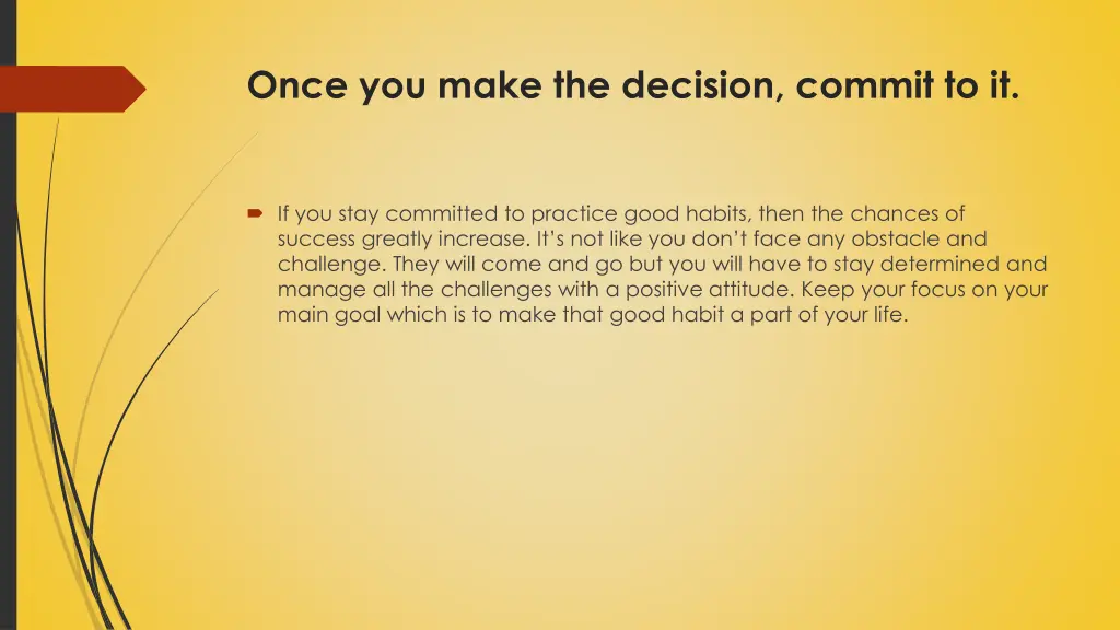 once you make the decision commit to it