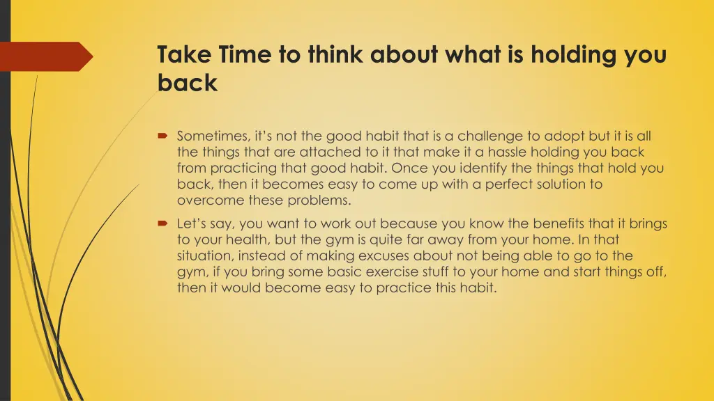 take time to think about what is holding you back