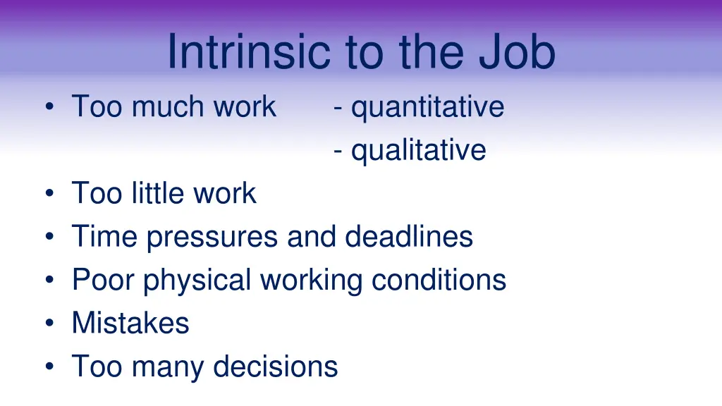 intrinsic to the job too much work too little