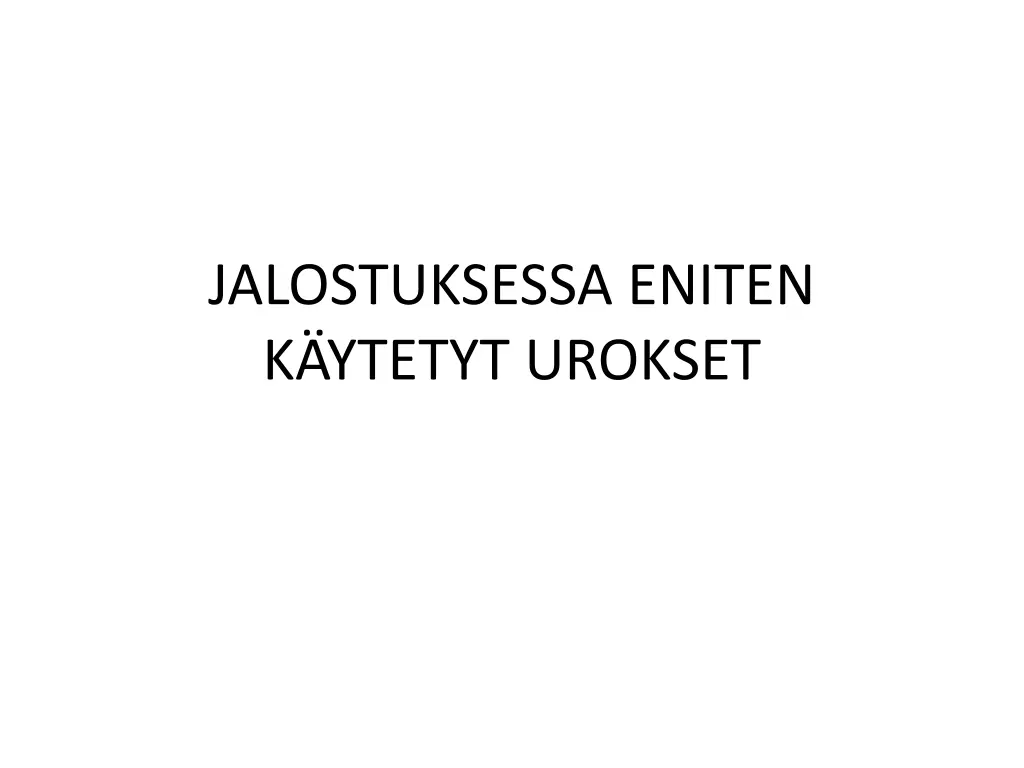 jalostuksessa eniten k ytetyt urokset