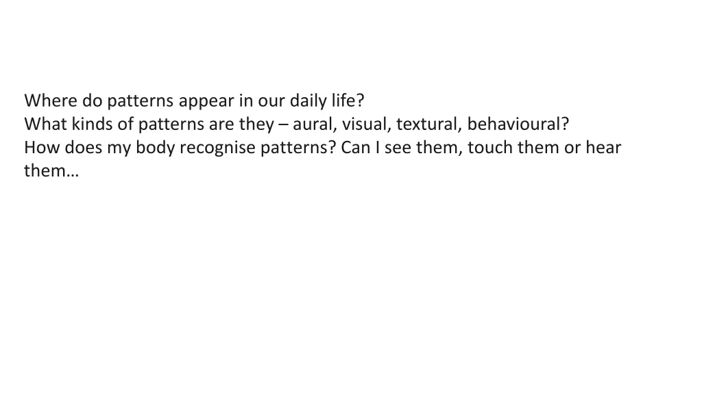 where do patterns appear in our daily life what