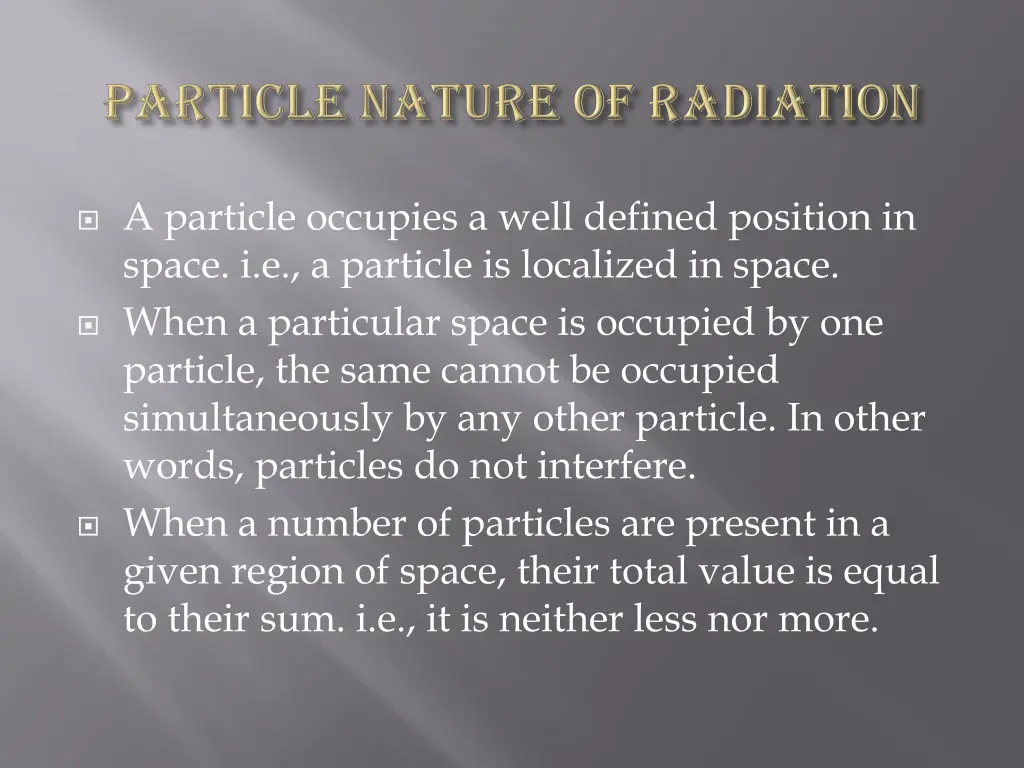 a particle occupies a well defined position