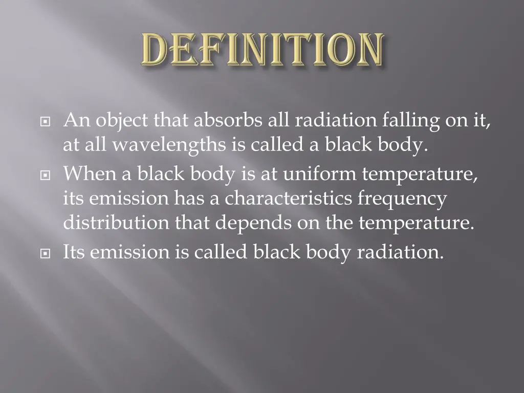 an object that absorbs all radiation falling