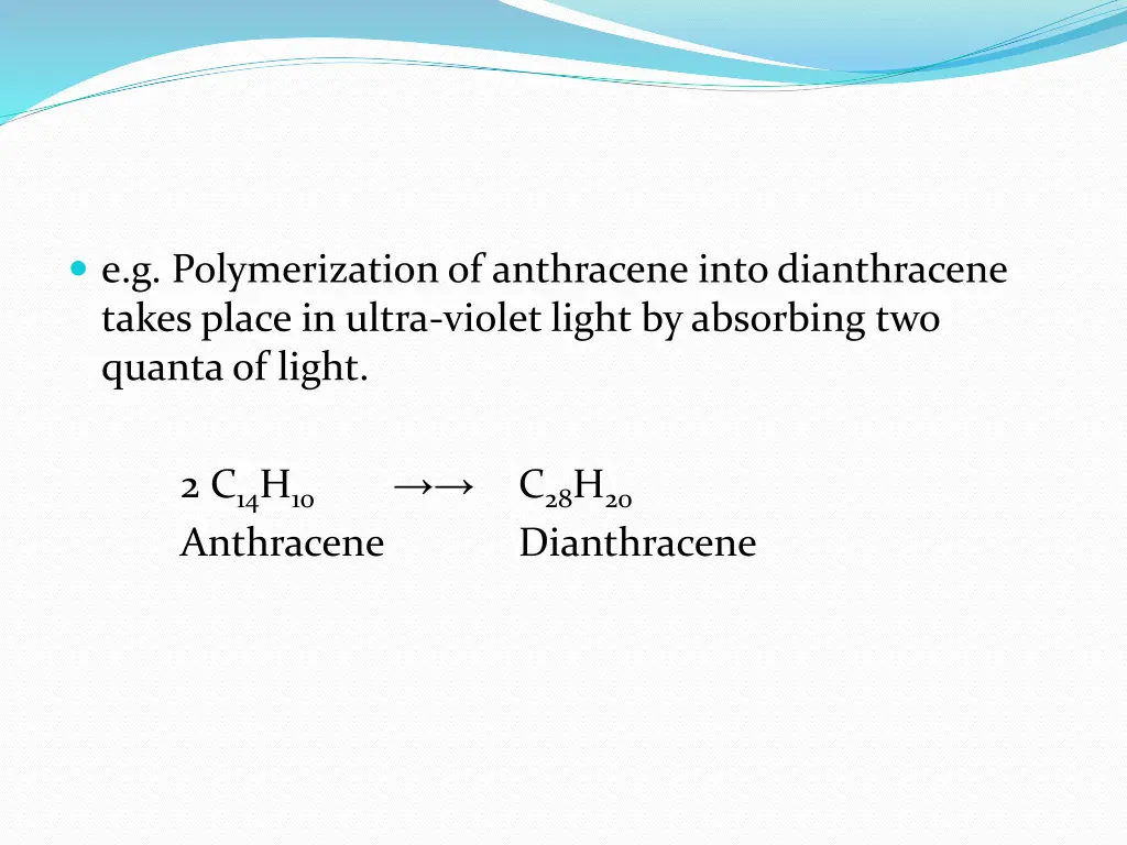 e g polymerization of anthracene into