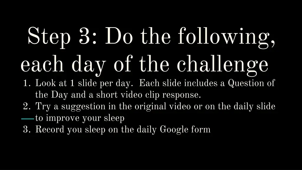 step 3 do the following each day of the challenge