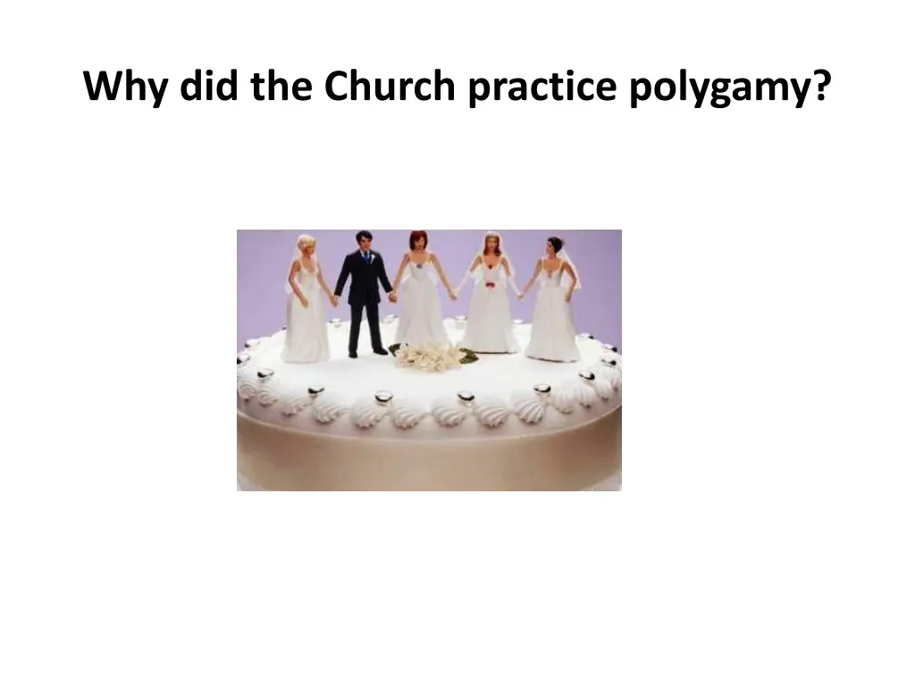 why did the church practice polygamy