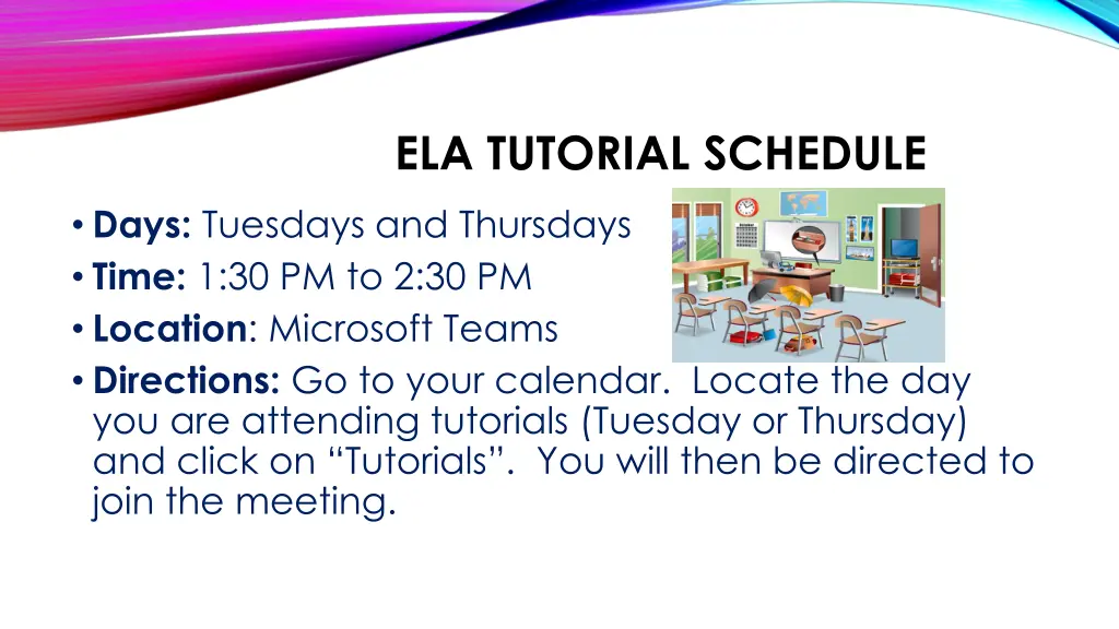ela tutorial schedule