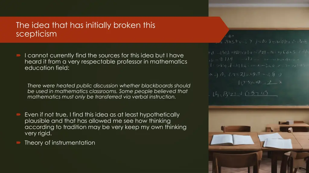 the idea that has initially broken this scepticism