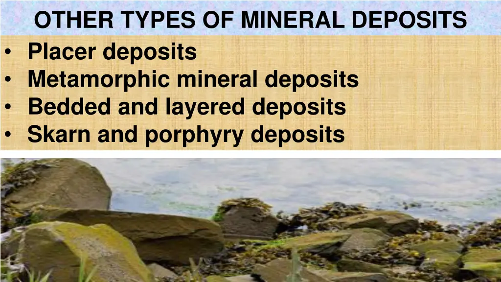 other types of mineral deposits placer deposits
